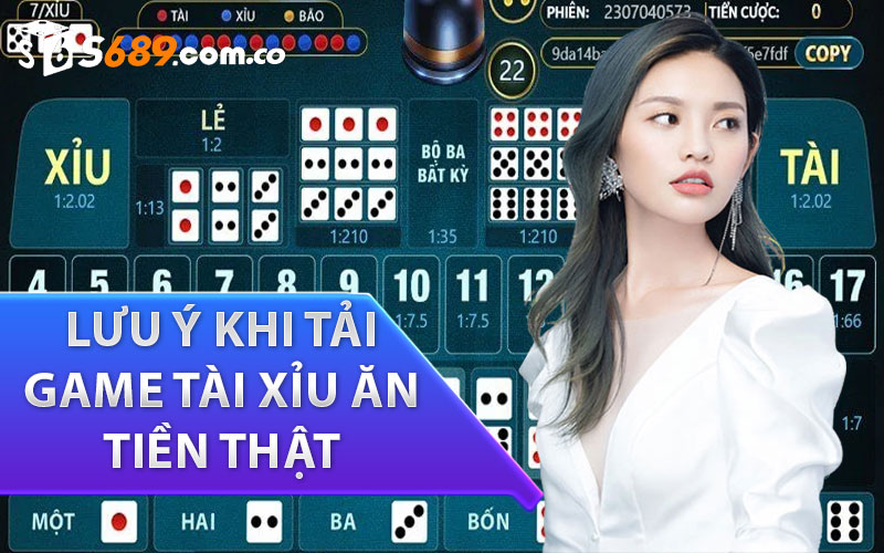 Lưu ý khi tải game tài xỉu ăn tiền thật