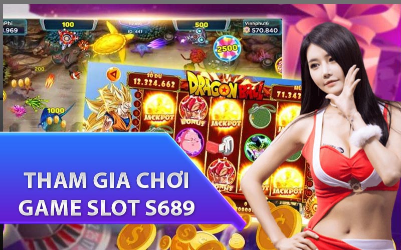 cách tham gia chơi game slot s689