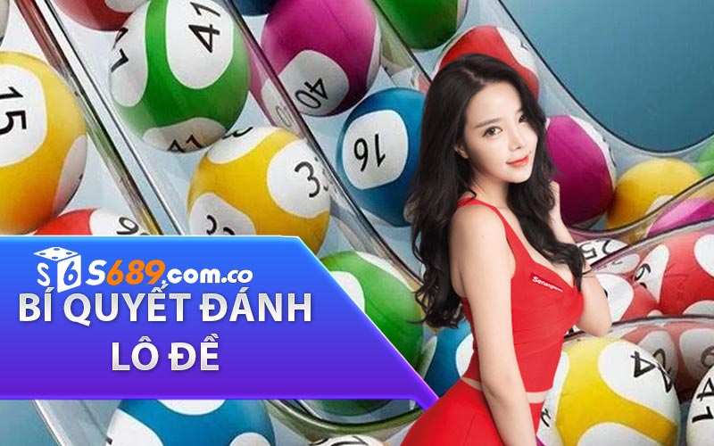 tham khảo bí quyết đánh lô đề tỷ lệ thắng cao 