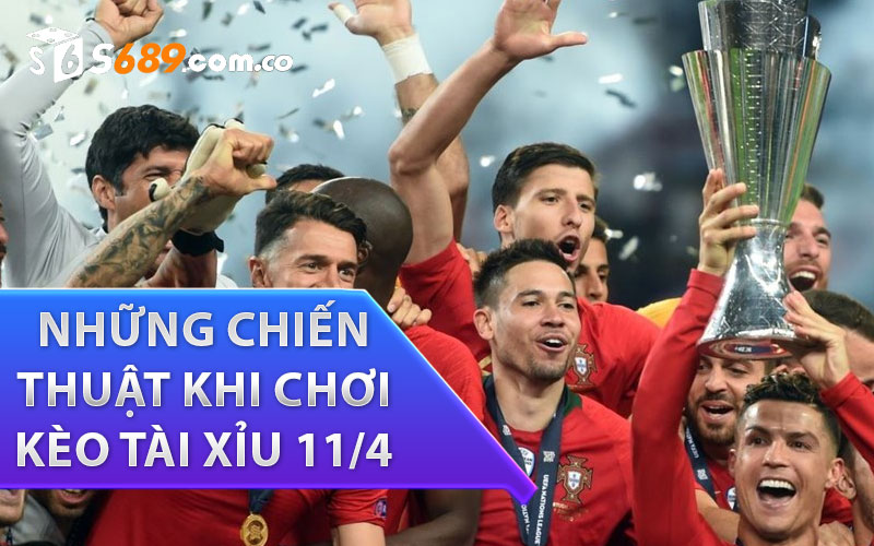 những chiến thuật khi chơi kèo tài xỉu 11/4